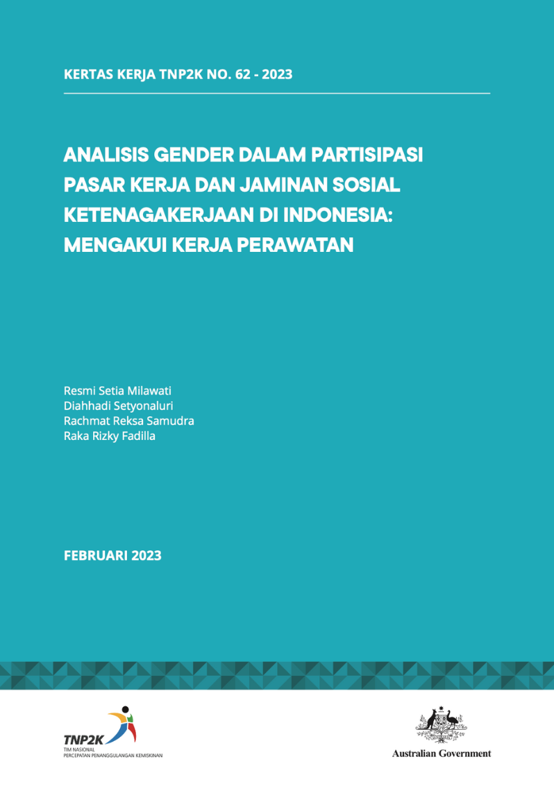 Analisis Gender Dalam Partisipasi Pasar Kerja Dan Jaminan Sosial Ketenagakerjaan Di Indonesia: Mengakui Kerja Perawatan