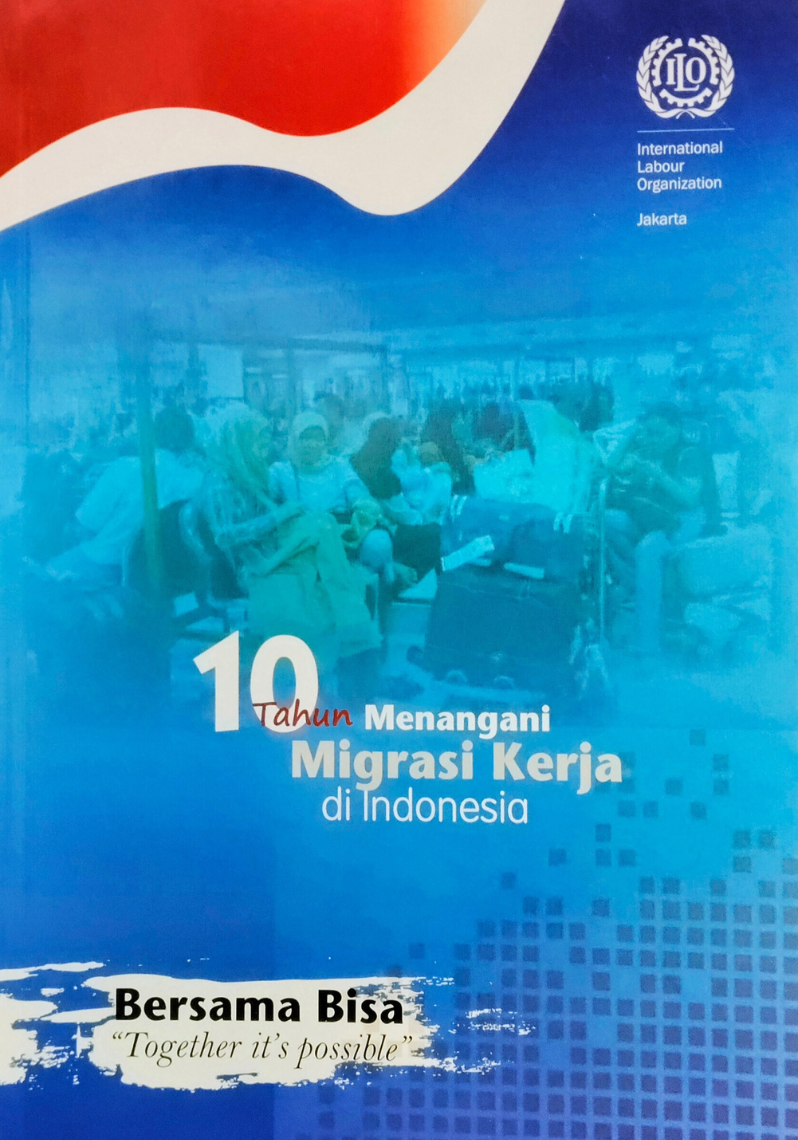 10 Tahun Menangani Migrasi Kerja di Indonesia