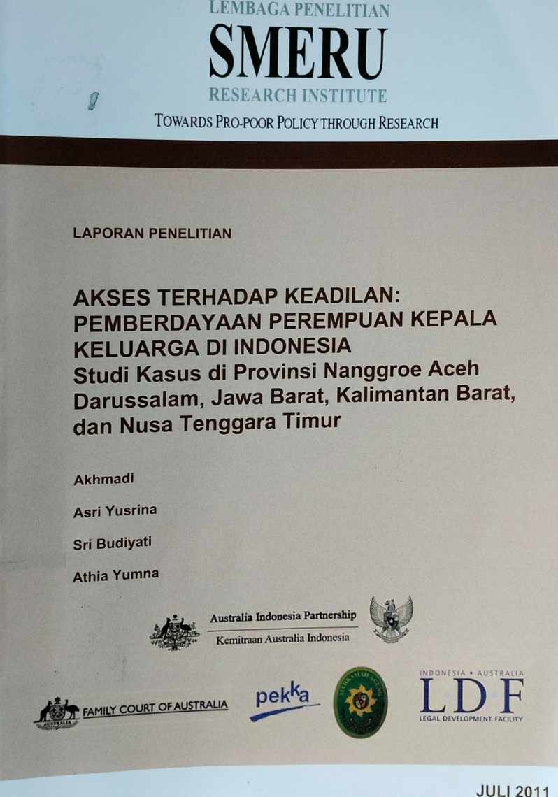 AKSES TERHADAP KEADILAN: PEMBERDAYAAN PEREMPUAN KEPALA KELUARGA DI INDONESIA Studi Kasus di Provinsi Nanggroe Aceh Darussalam, Jawa Barat, Kalimantan Barat, dan Nusa Tenggara Timur