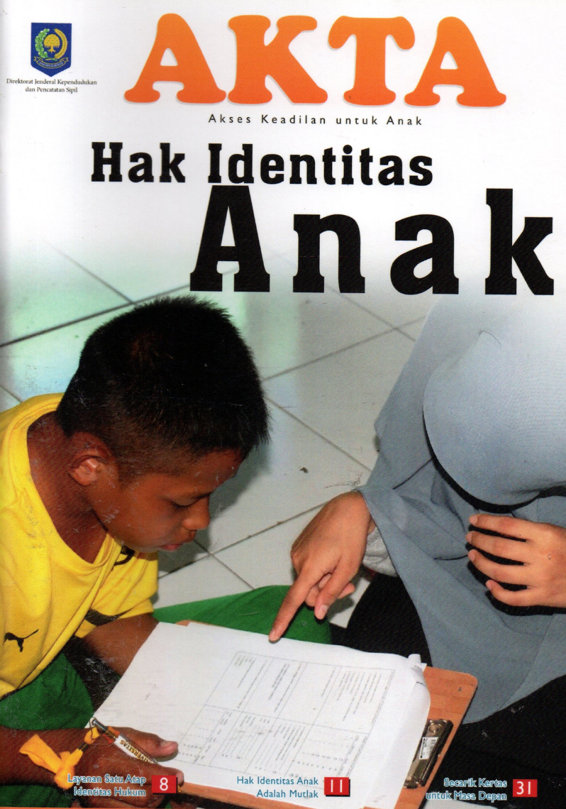 Akta : Akses Keadilan untuk Anak Edisi I Tahun 2014 - Hak Identitas Anak