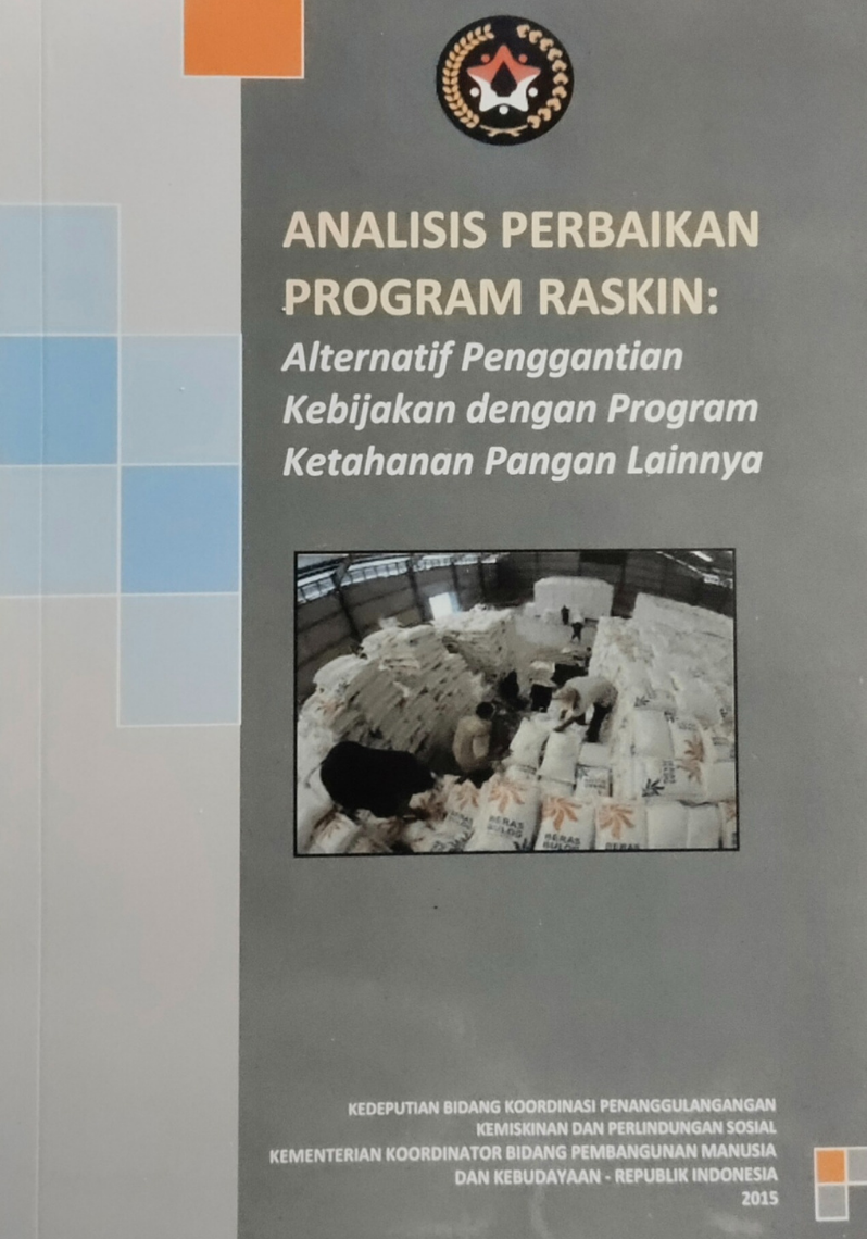 Analisis Perbaikan Program Raskin : Alternatuf Penggantian Kebijakan dengan Progarm Ketahanan Pangan Lainnya