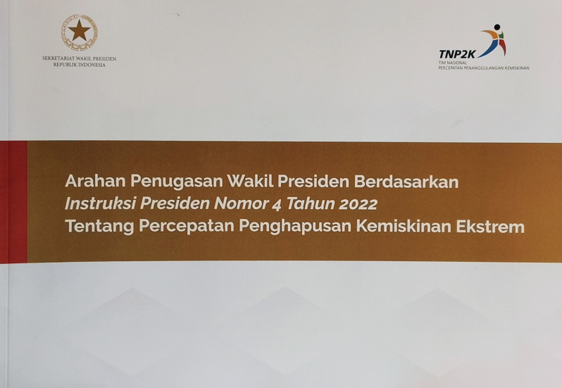 Arahan Penugasan Wakil Presiden Berdasarkan Instruksi Presiden Nomor 4 Tahun 2022 Tentang Percepatan Penghapusan Kemiskinan