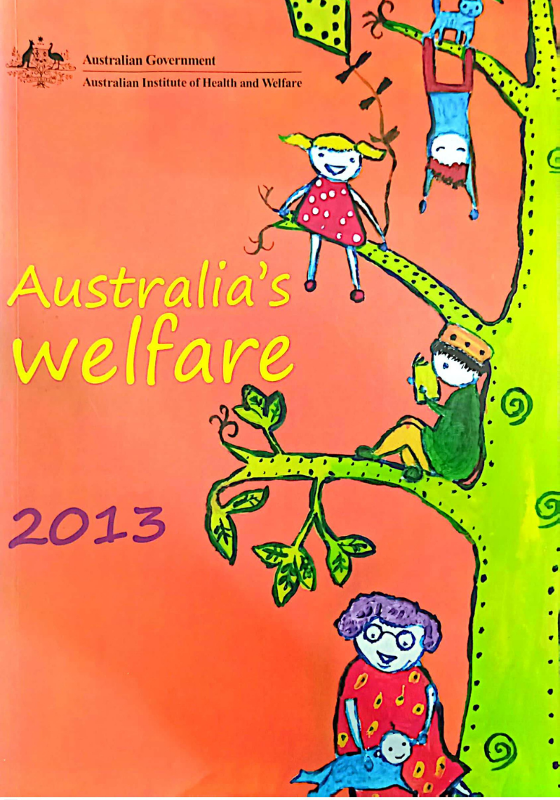 Australia's Welfare 2013: the 11th biennial welfare report of the Australian institute of health and welfare