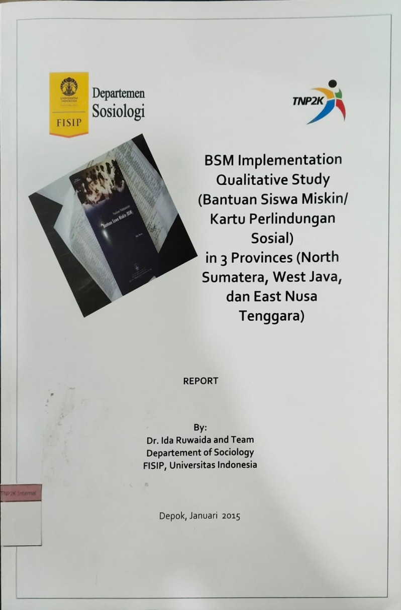 BSM Implementation Qualitative Study (Bantuan Siswa Miskin/Kartu Perlindungan Sosial) in 3 Provinces (North Sumatera, West Java, dan East Nusa Tenggara