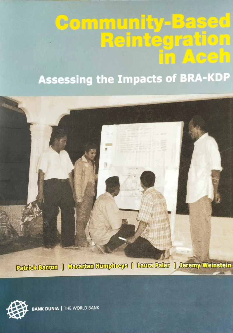 Community-Based Reintegration in Aceh : Assesing the Impacts of BRA - KDP