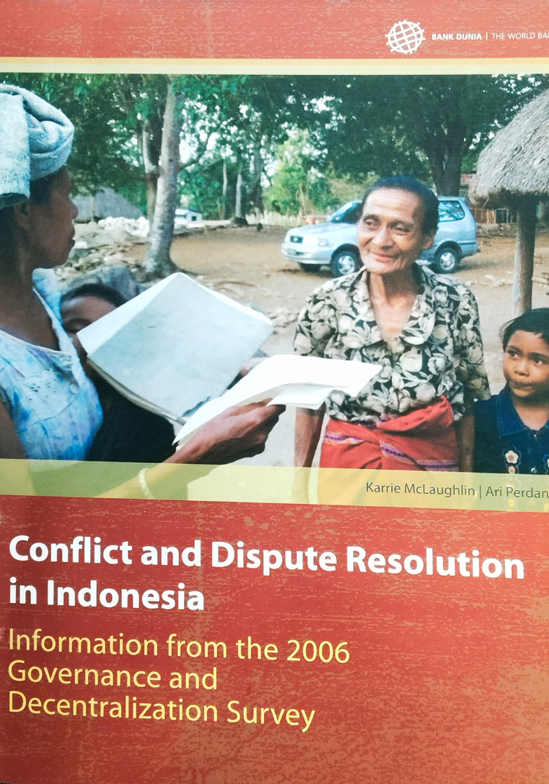 Conflict and Dispute Resolution in Indonesia : Information from the 2006 Governance and Decentralization Survey