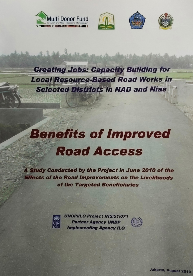 Creating Jobs : Capacity Building for Local Resource-Based Road Works in Selected Districts in NAD and Nias; Benefits of Improved Road Access