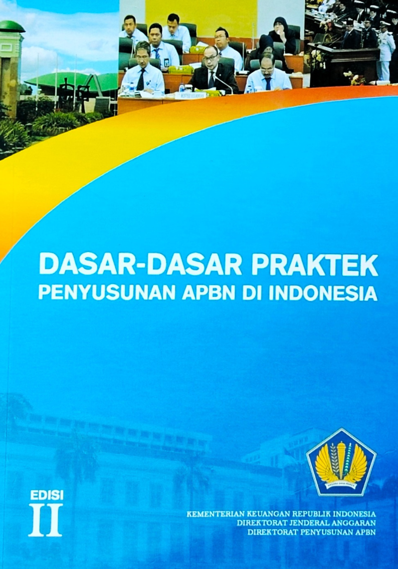 Dasar-Dasar Praktek Penyusunan APBN di Indonesia Edisi II