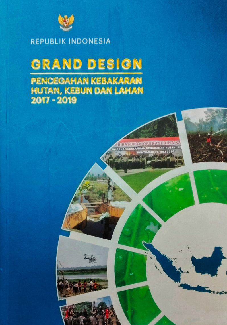 Grand Design Pencegahan Kebakaran Hutan, Kebun dan Lahan 2017-2019