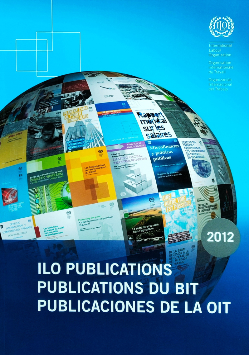 ILO Publications = Publications Du Bit = Publicaciones De La Oit 2012