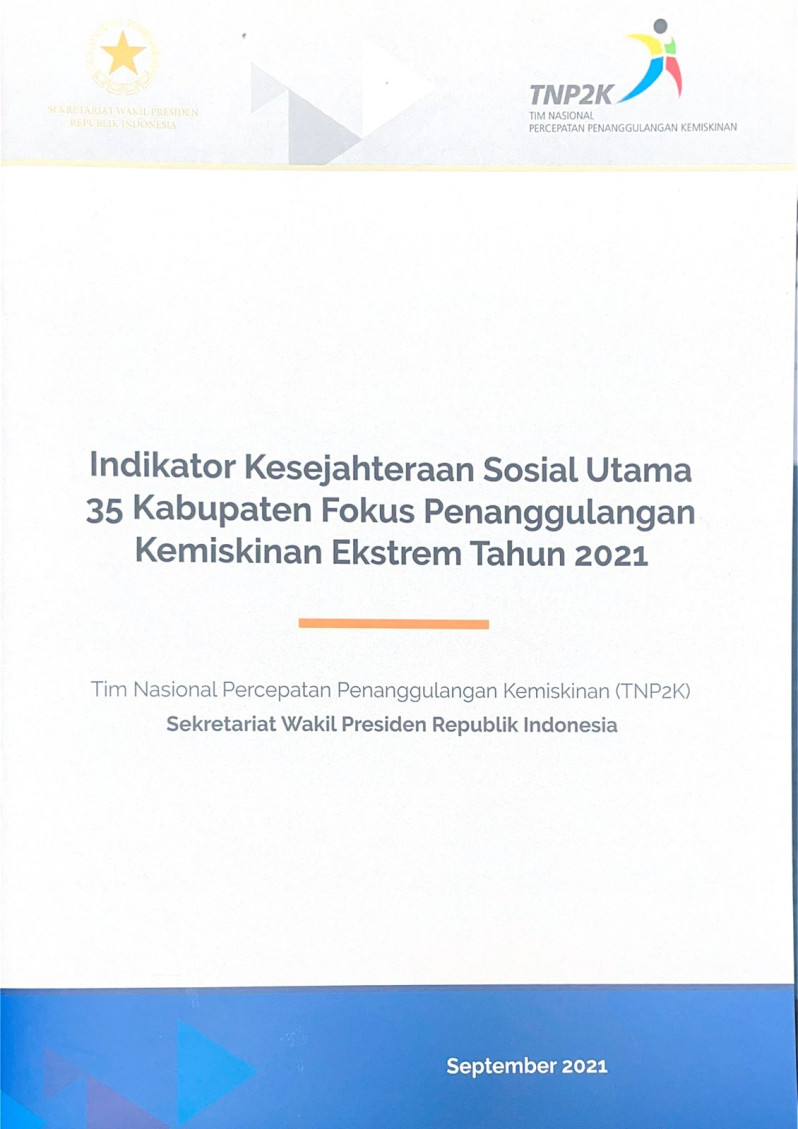 Indikator Kesejahteraan Sosial Utama 35 Kabupaten Fokus Penanggulangan Kemiskinan Ekstrem Tahun 2021