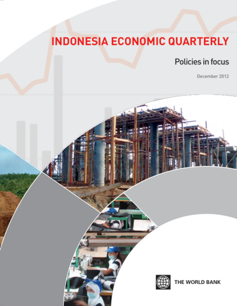 INDONESIA ECONOMIC QUARTERLY December 2012 ; Policies in focus