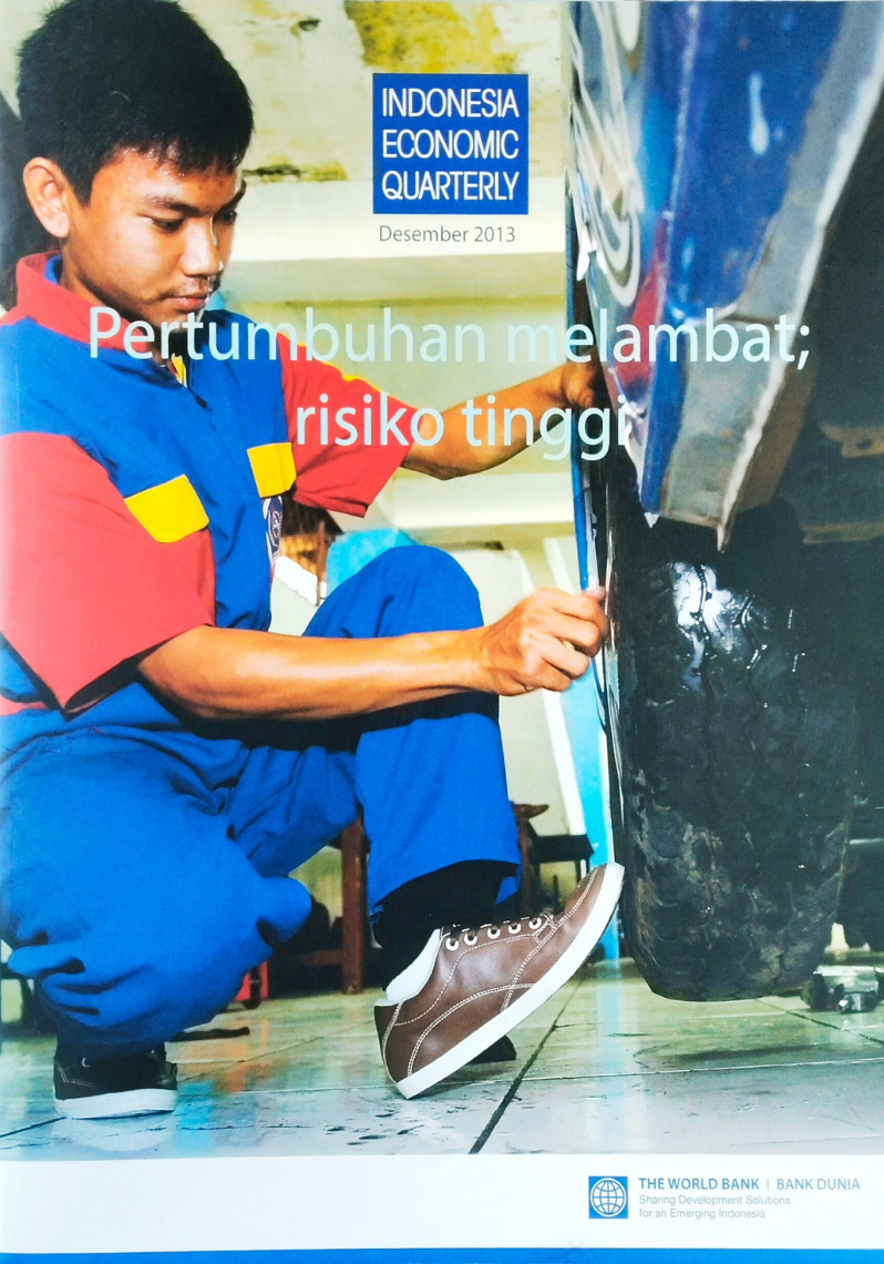 INDONESIA ECONOMIC QUARTERLY Desember 2013 ; Pertumbuhan melambat; resiko tinggi