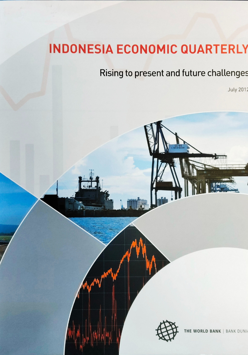 INDONESIA ECONOMIC QUARTERLY July 2012  ; Rising to present and future challenges