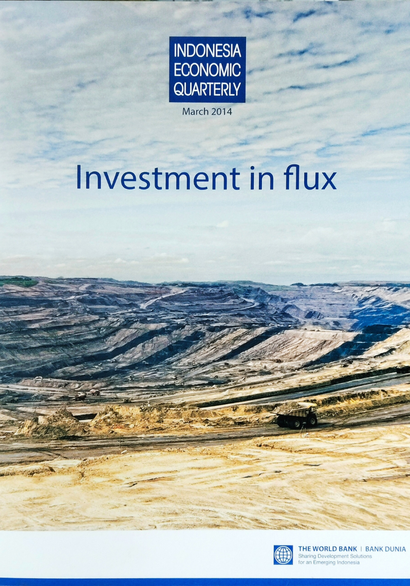 INDONESIA ECONOMIC QUARTERLY March 2014 ; Investment in flux