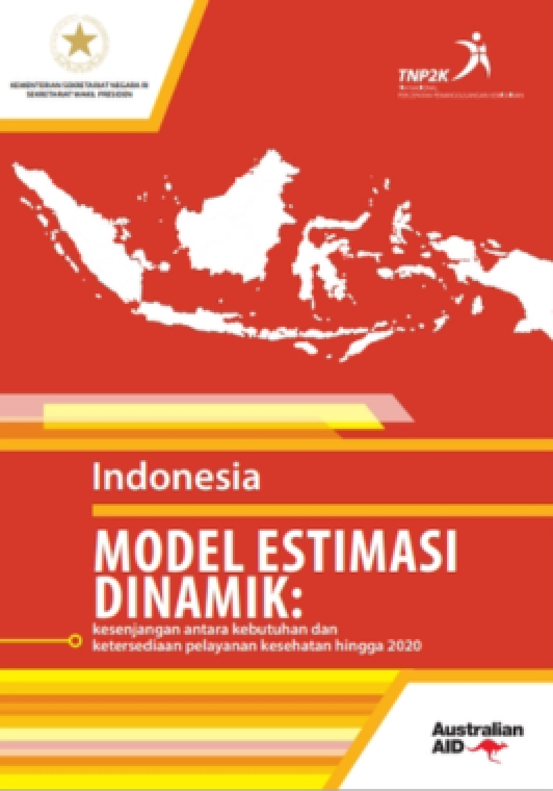 Indonesia Model Estimasi Dinamik: Kesenjangan Antara Kebutuhan Dan Ketersediaan Pelayanan Kesehatan Hingga 2020