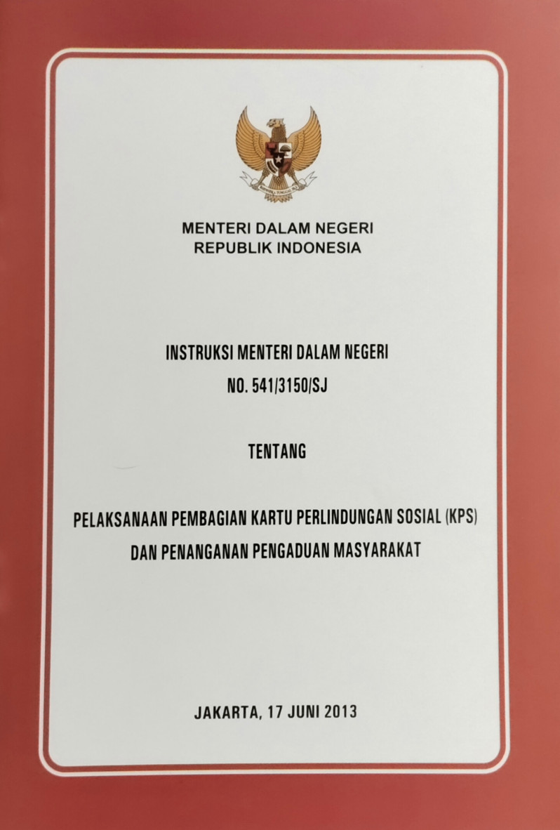 Instruksi Menteri Dalam Negeri No.541/3150/SJ Tentang Pelaksanaan Pembagian Kartu Perlindungan Sosial (KPS) dan Penanganan Pengaduan Masyarakat