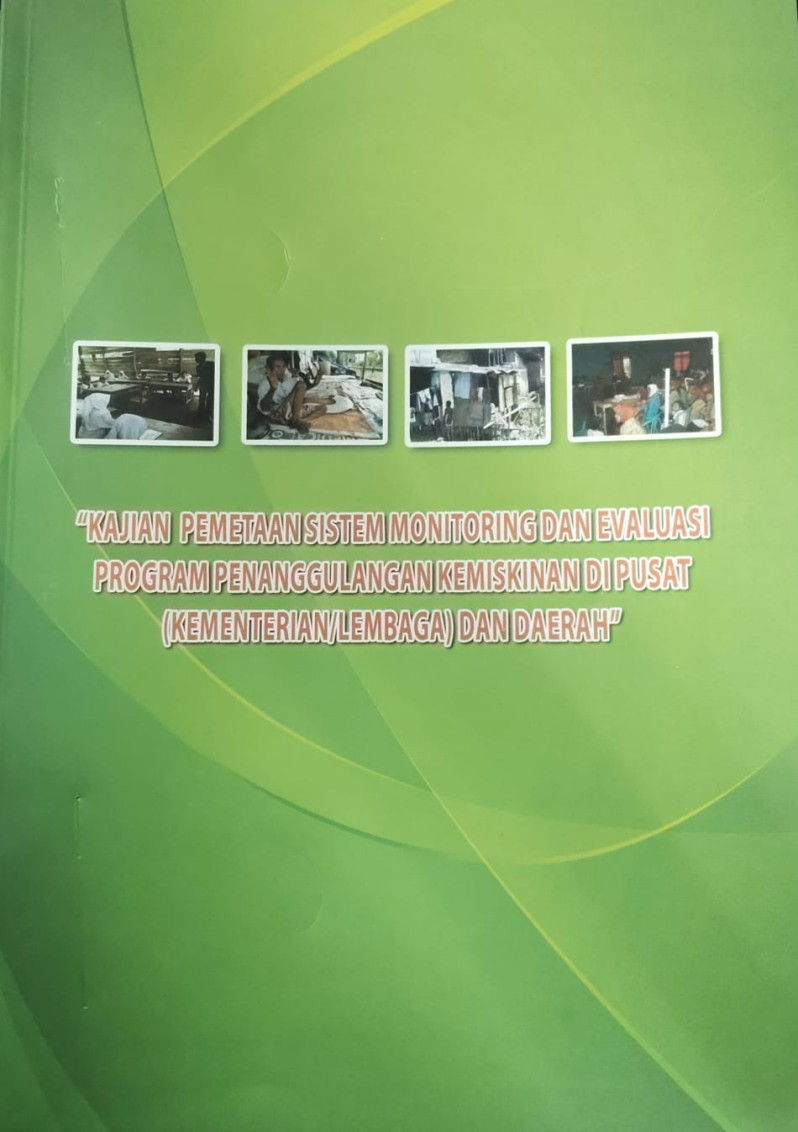 Kajian Pemetaan Sistem Monitoring dan Evaluasi Program Penanggulangan Kemiskinan di Pusat (Kementerian/Lembaga) dan Daerah