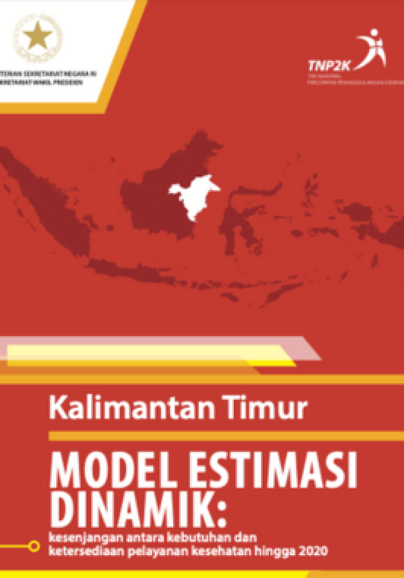 Kalimantan Timur Model Estimasi Dinamik: Kesenjangan Antara Kebutuhan dan Ketersediaan Pelayanan Kesehatan hingga 2020