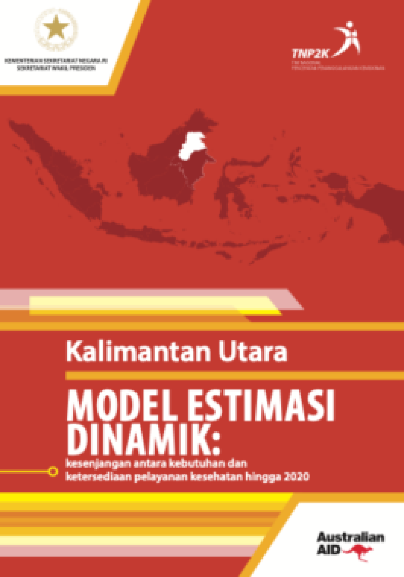 Kalimantan Utara Model Estimasi Dinamik: Kesenjangan Antara Kebutuhan dan Ketersediaan Pelayanan Kesehatan hingga 2020