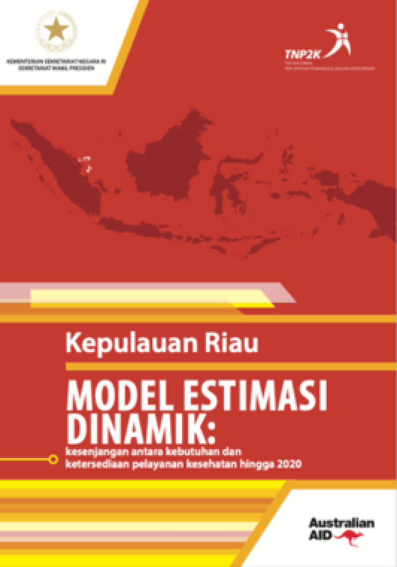 Kepulauan Riau Model Estimasi Dinamik: Kesenjangan Antara Kebutuhan dan Ketersediaan Pelayanan Kesehatan hingga 2020