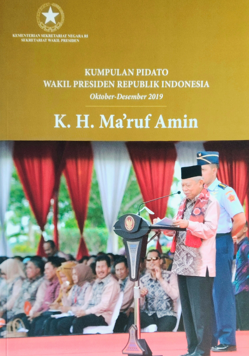 Kumpulan Pidato Wakil Presiden Republik Indonesia Oktober-Desember 2019 | K.H. Ma'ruf Amin