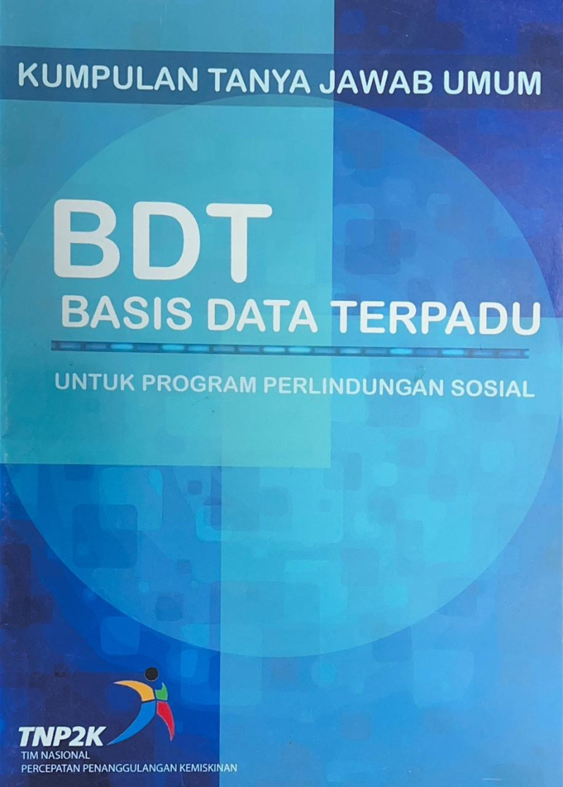 Kumpulan Tanya Jawab Umum: BDT (Basis Data Terpadu) Untuk Program Perlindungan Sosial Edisi 2