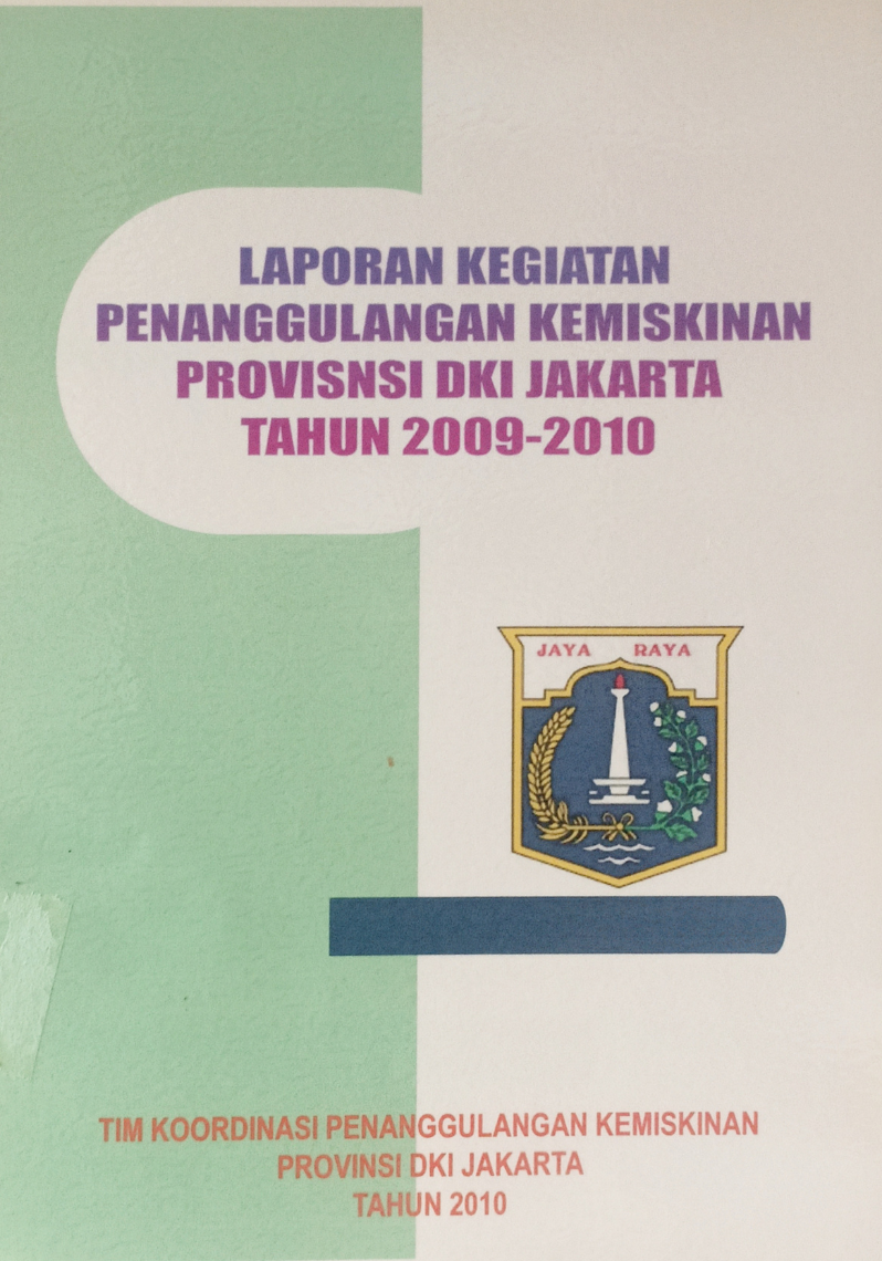 Laporan Kegiatan Penanggulangan Kemiskinan Provinsi DKI Jakarta Tahun 2009-2010