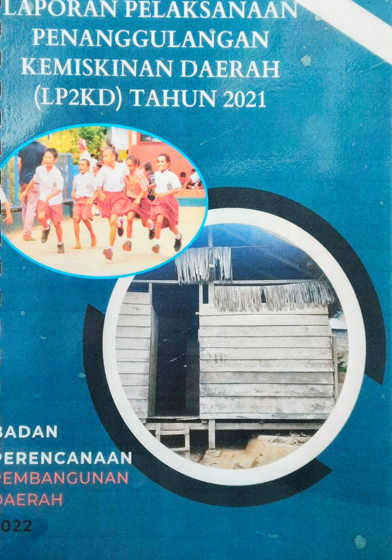 Laporan Pelaksanaan Penanggulangan Kemiskinan Daerah (LP2KD) Tahun 2021