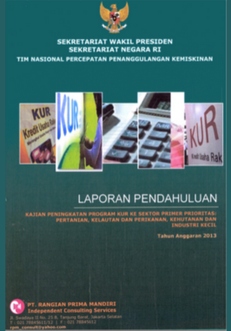 Laporan Pendahuluan Peningkatan Program KUR ke Sektor Primer Prioritas: Pertanian, Kelautan, dan Perikanan, Kehutanan dan Industri Kecil