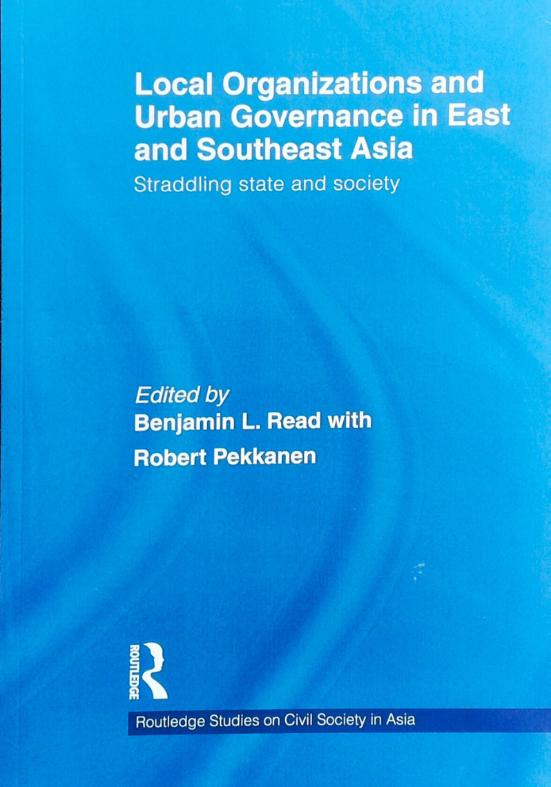 Local Organizations and Urban Governance in East and Southeast Asia: Straddling State and Society