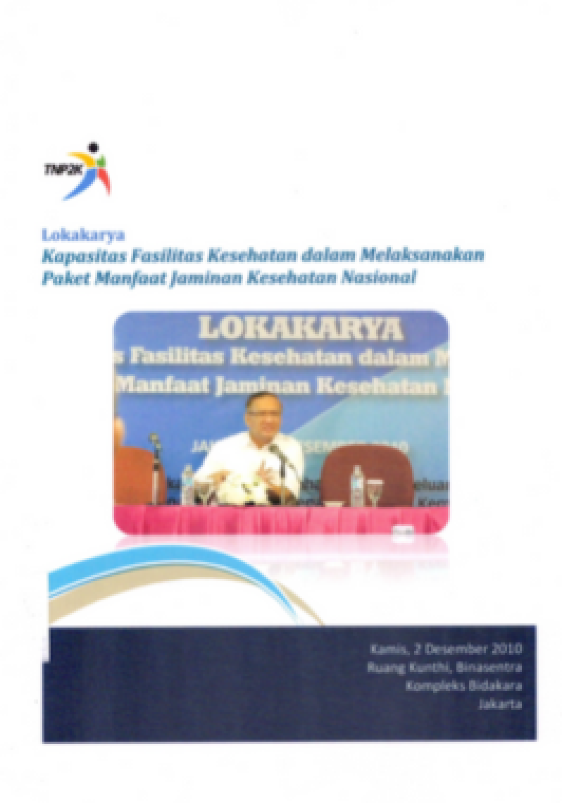 Lokakarya: Kapasitas Fasilitas Kesehatan dalam Melaksanakan Paket Manfaat Jaminan Kesehatan Nasional