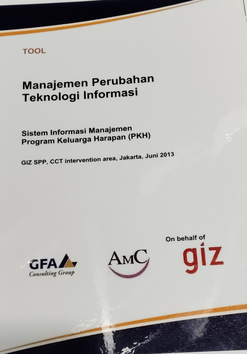 Manajemen Perubahan Teknologi Informasi : Sistem Informasi Manajemen Program Keluarga Harapan (PKH)