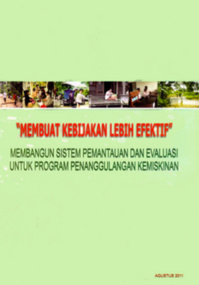 Membuat Kebijakan Lebih Efektif: Membangun Sistem Pemantauan dan Evaluasi untuk Program Penanggul Kemiskinan