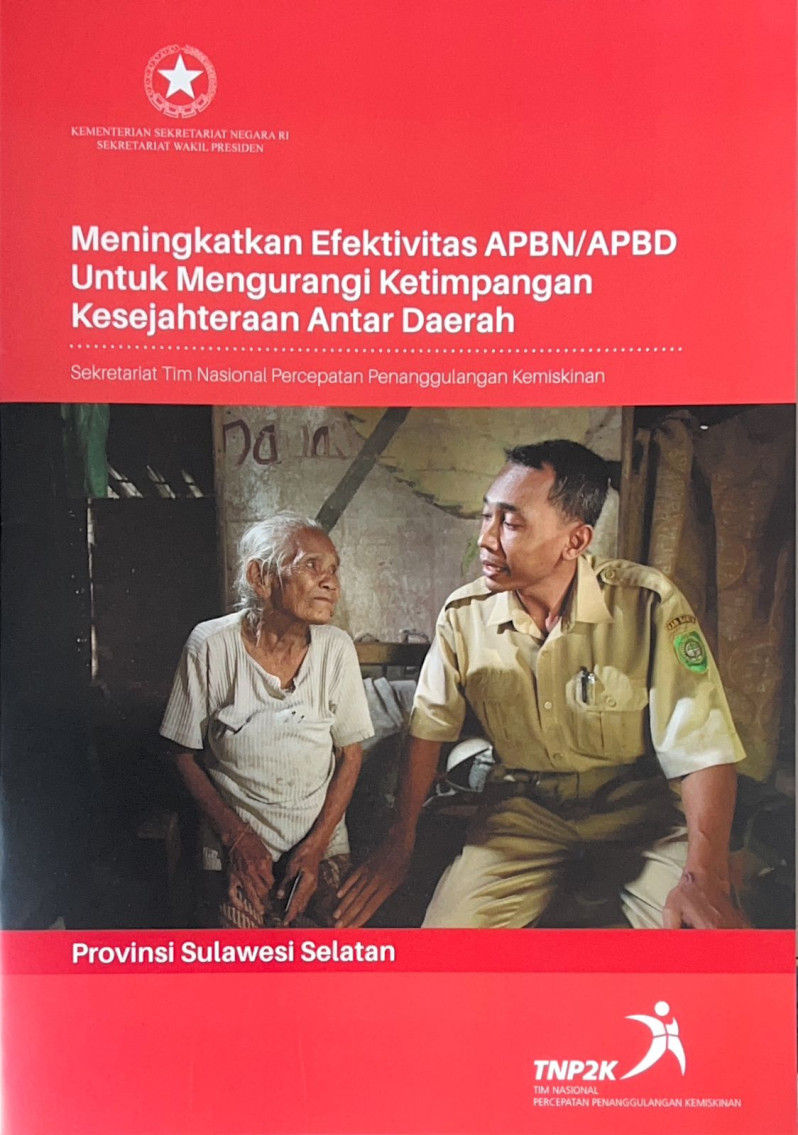 Meningkatkan Efektivitas Anggaran APBN/APBD untuk Mengurangi Ketimpangan Kesejahteraan Antar Daerah Provinsi Sulawesi Selatan