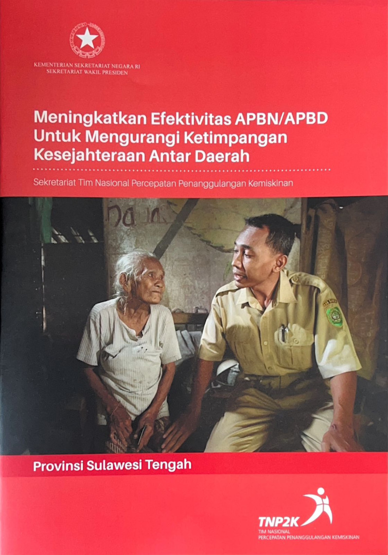 Meningkatkan Efektivitas Anggaran APBN/APBD untuk Mengurangi Ketimpangan Kesejahteraan Antar Daerah Provinsi Sulawesi Tengah