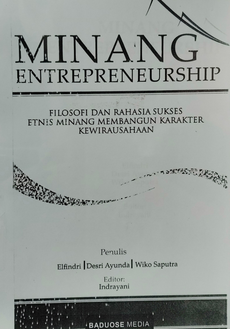 Minang Entrepreneurship : Filosofi dan Rahasi Sukses Etnis Minang Membangun Karakter Kewirausahaan (Salinan)