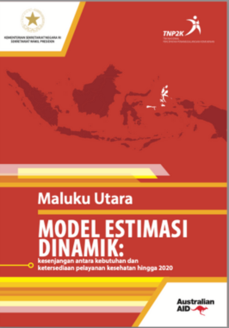 Maluku Utara Model Estimasi Dinamik: Kesenjangan Antara Kebutuhan dan Ketersediaan Pelayanan Kesehatan hingga 2020