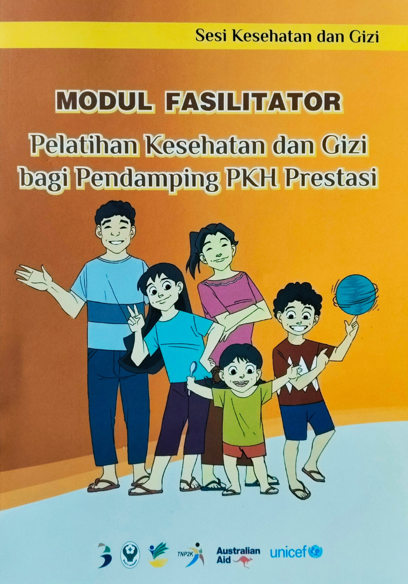 Modul Fasilitator ; Pelatihan Kesehatan dan Gizi bagi Pendamping PKH Prestasi