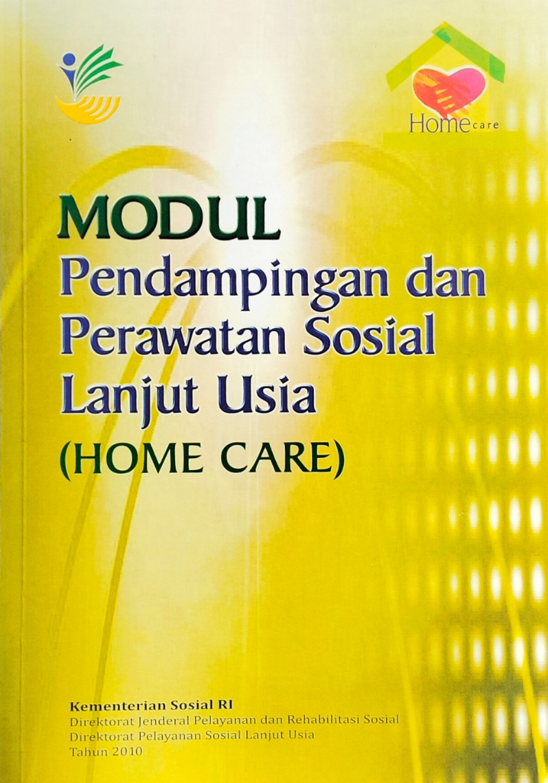 Modul Pendampingan dan Perawatan Sosial Lanjut Usia (Home Care)