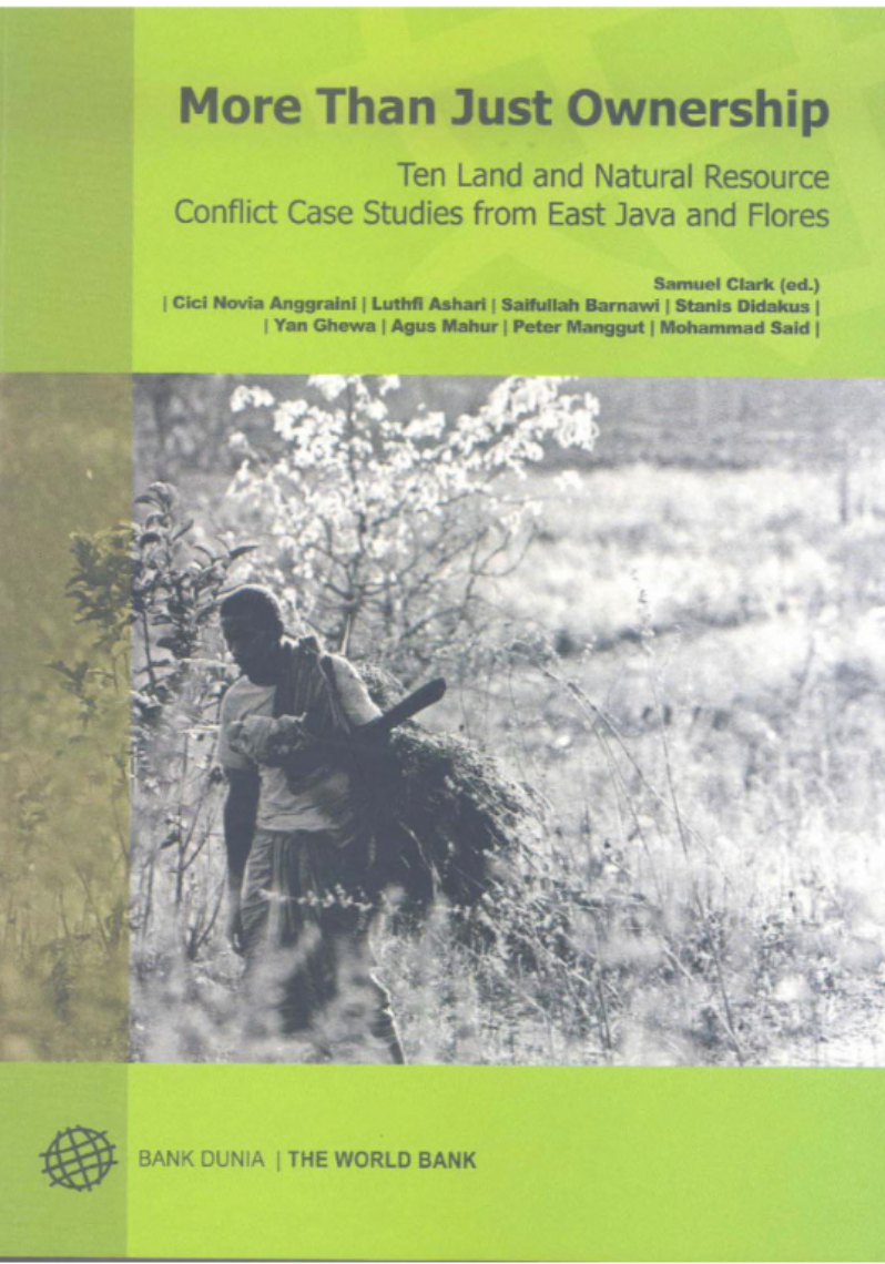 More than just ownership : ten land and natural resource conflic case studies from East Java and Flores