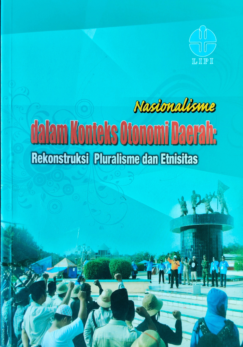 Nasionalisme dalam Konteks Otonomi Daerah: Rekonstruksi Pluralisme dan Etnitas