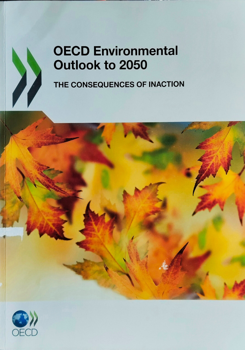 OECD Envvironmental Outlook to 2050 ; The Consequences of Inaction