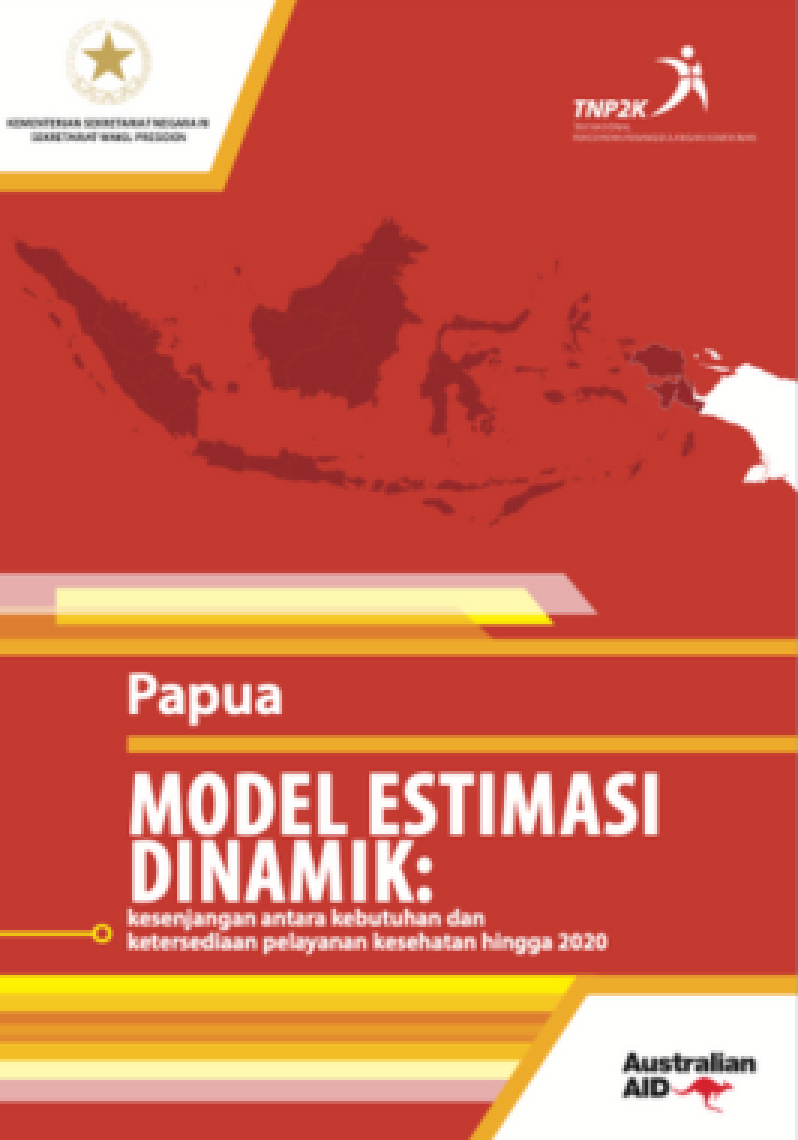 Papua Model Estimasi Dinamik: Kesenjangan Antara Kebutuhan dan Ketersediaan Pelayanan Kesehatan hingga 2020