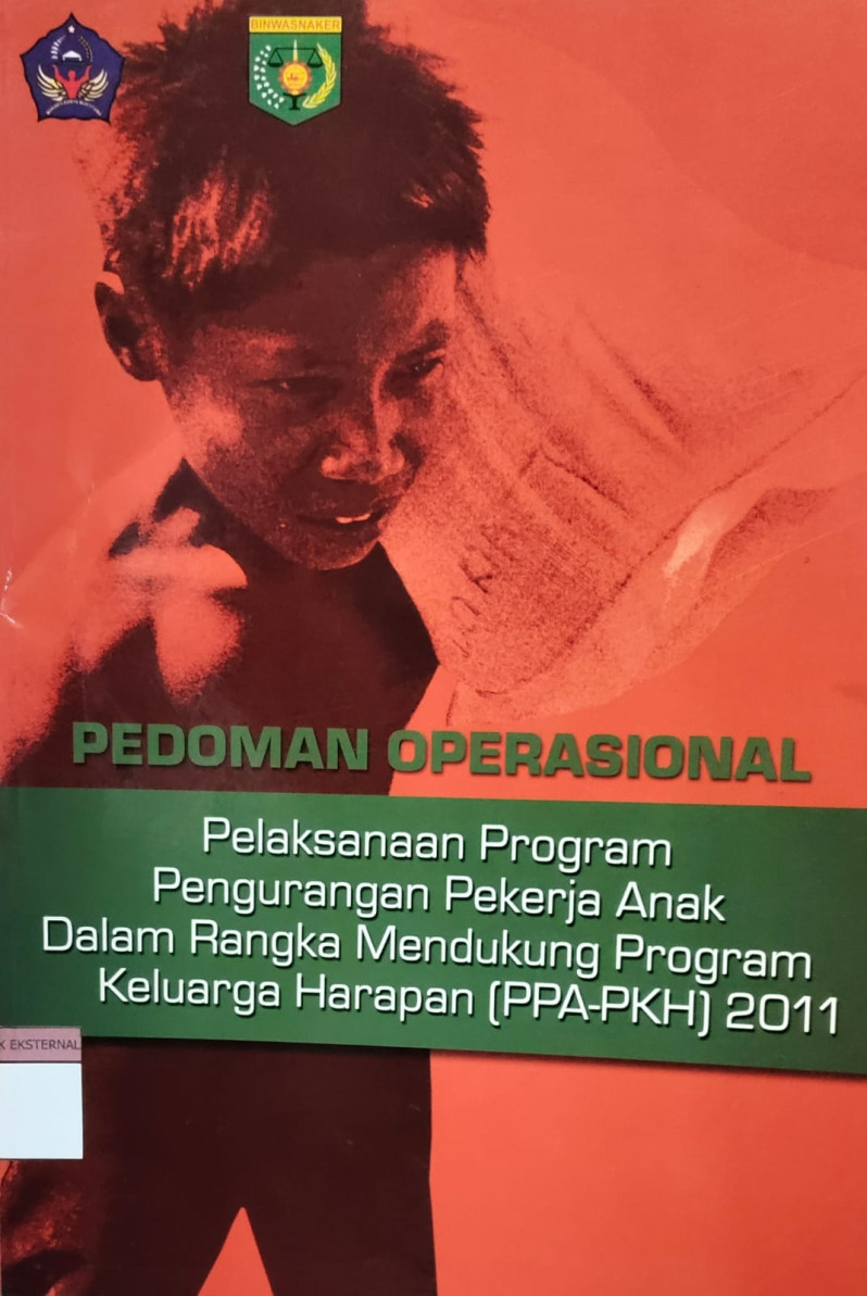 Pedoman Operasional Pelaksanaan Program Pengurangan Pekerja Anak dalam Rangka Mendukung Program keluarga Harapan (PPA-PKH) 2012