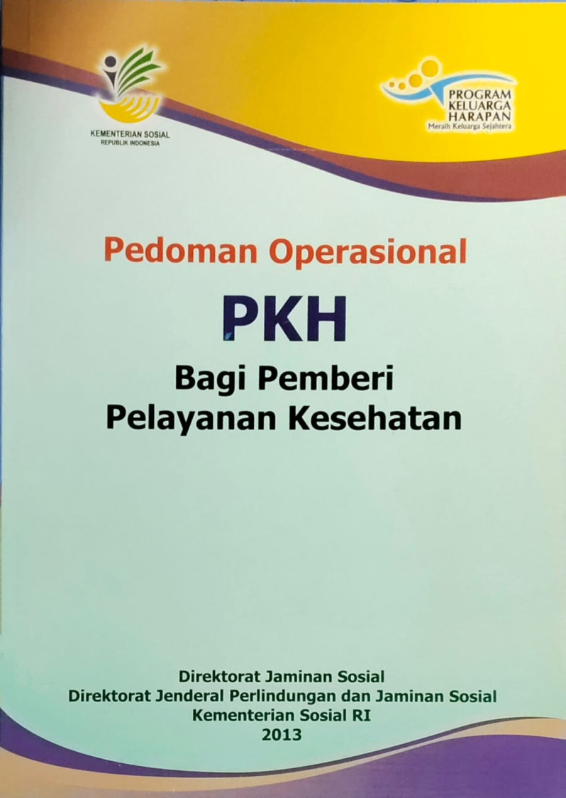 Pedoman Operasional PKH Bagi Pemberi Pelayanan Kesehatan : Tahun 2013