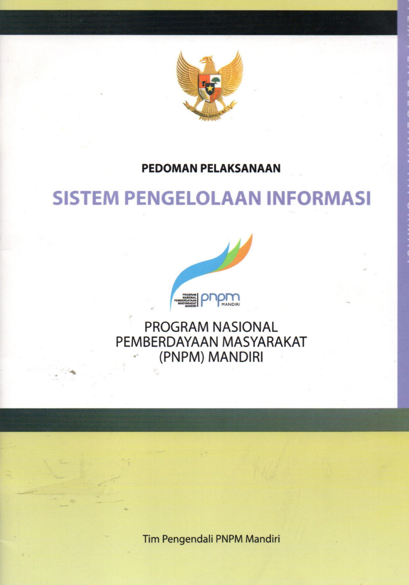 Pedoman Pelaksanaan Sistem Pengelolaan Informasi Program Nasional Pemberdayaan Masyarakat (PNPM) Mandiri