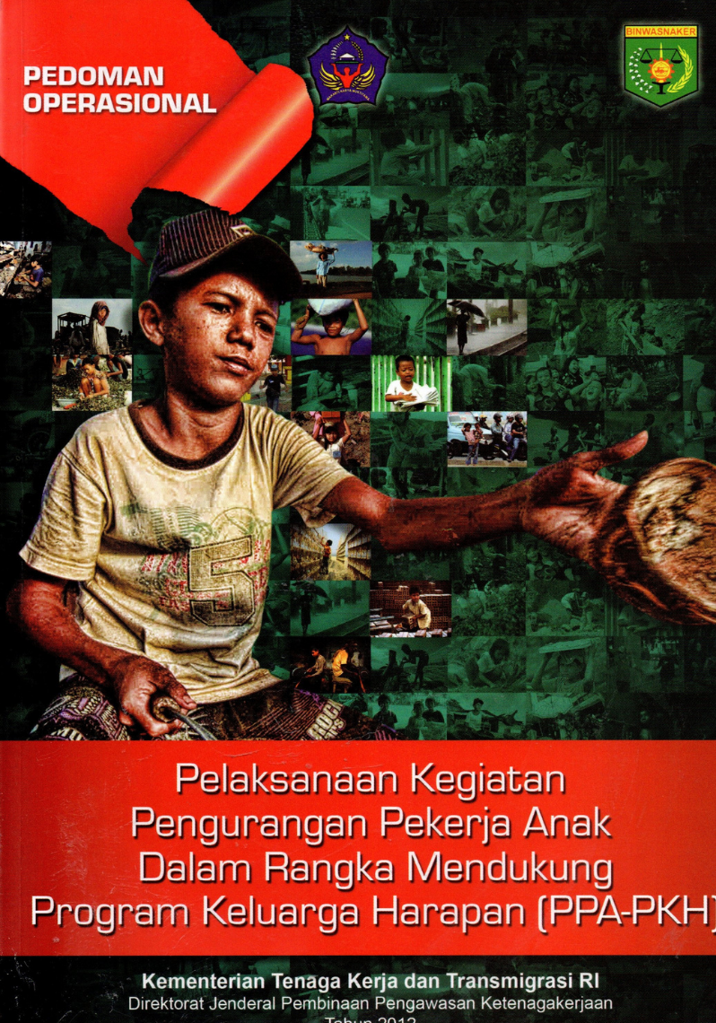 Pedoman Pendampingan bagi Pendamping dan Tutor Pelaksanaan Kegiatan Pengurangan Pekerja Anak dalam Rangka Mendukung Program Keluarga Harapan (PPA-PKH) 2012