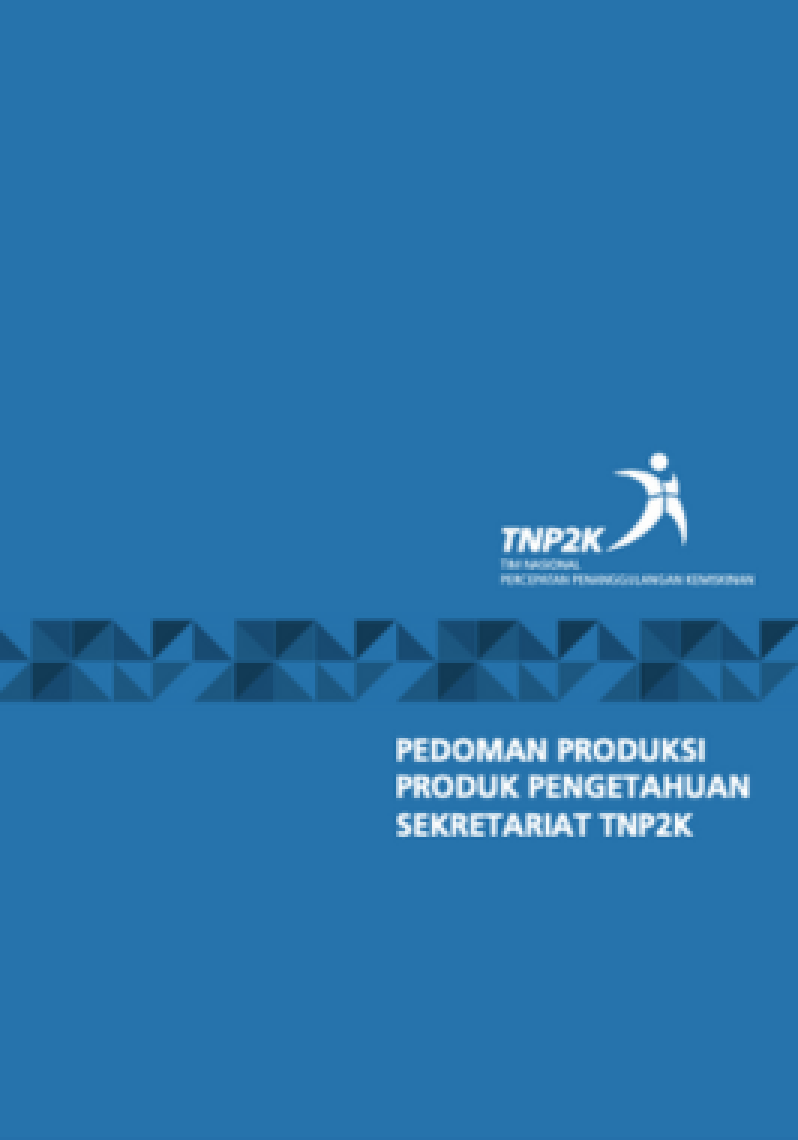 Pedoman Produksi Produk Pengetahuan Sekretariat TNP2K