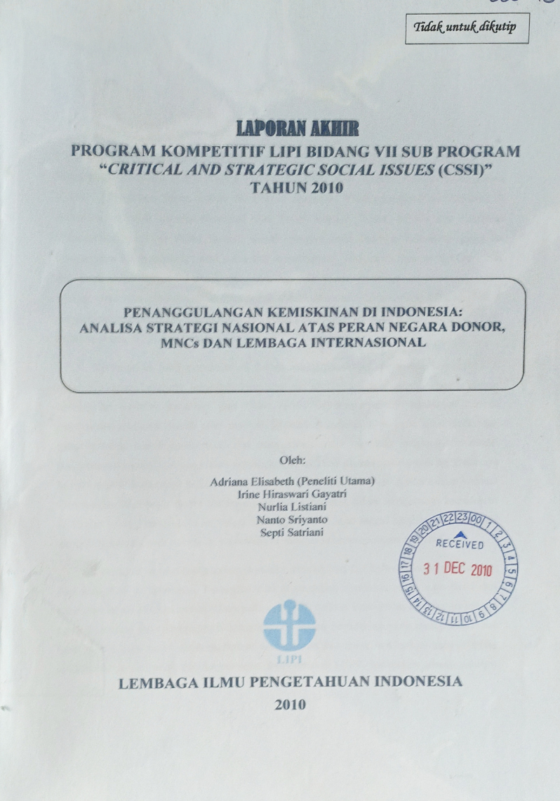 Penanggulangan Kemiskinan di Indonesia: Analisa Strategi Nasional atas Peran Negara Donor, MNCs dan Lembaga Internasional - Laporan Akhir Program Kompetitif LIPI Bidang VII Sub Program 